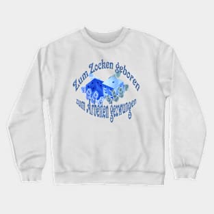 Zum Zocken geboren ... Crewneck Sweatshirt